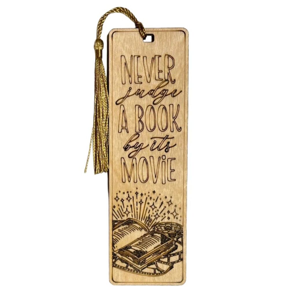 Wood Bookmark - Never Judge A Book By It's Movie - B032